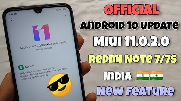 OFFICIAL - Miui 11.0.2.0 ANDROID 10 OTA UPDATE  For Redmi Note 7/7S | Miui 12 Update?