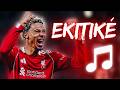 EKITIKÉ UNSTOPPABLE LIVERPOOL SONG