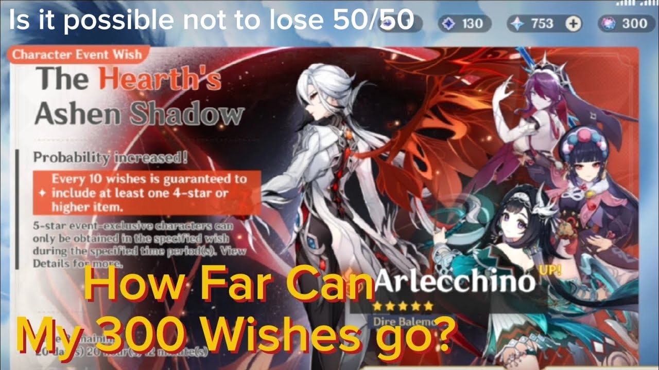 Arlecchino banner (300 wishes) - How far can I have and Is it possible not to lose 50/50 