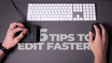 6 Tips on How To Edit Videos FASTER