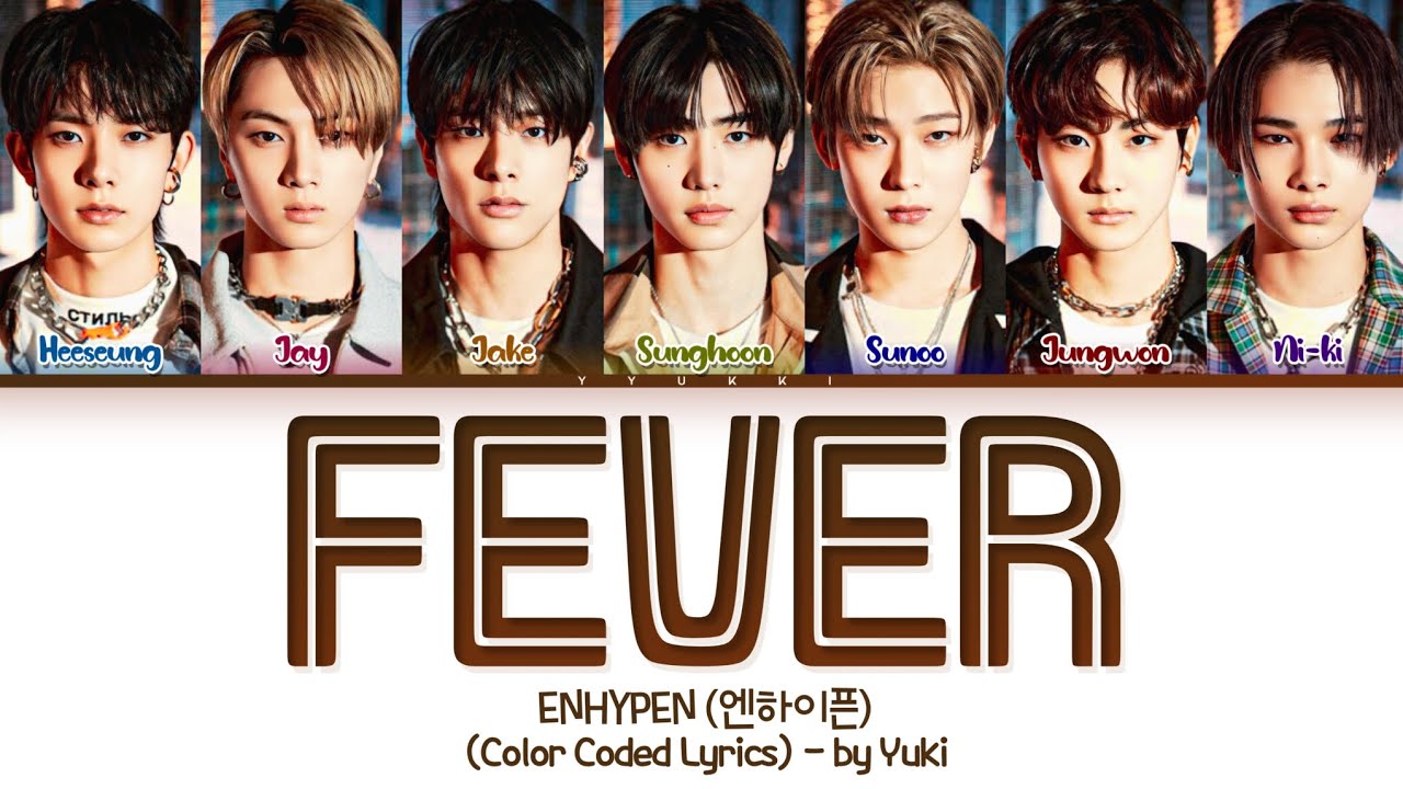 [REQUESTED] ENHYPEN (엔하이픈) FEVER 가사 Lyrics (Color Coded Lyrics)