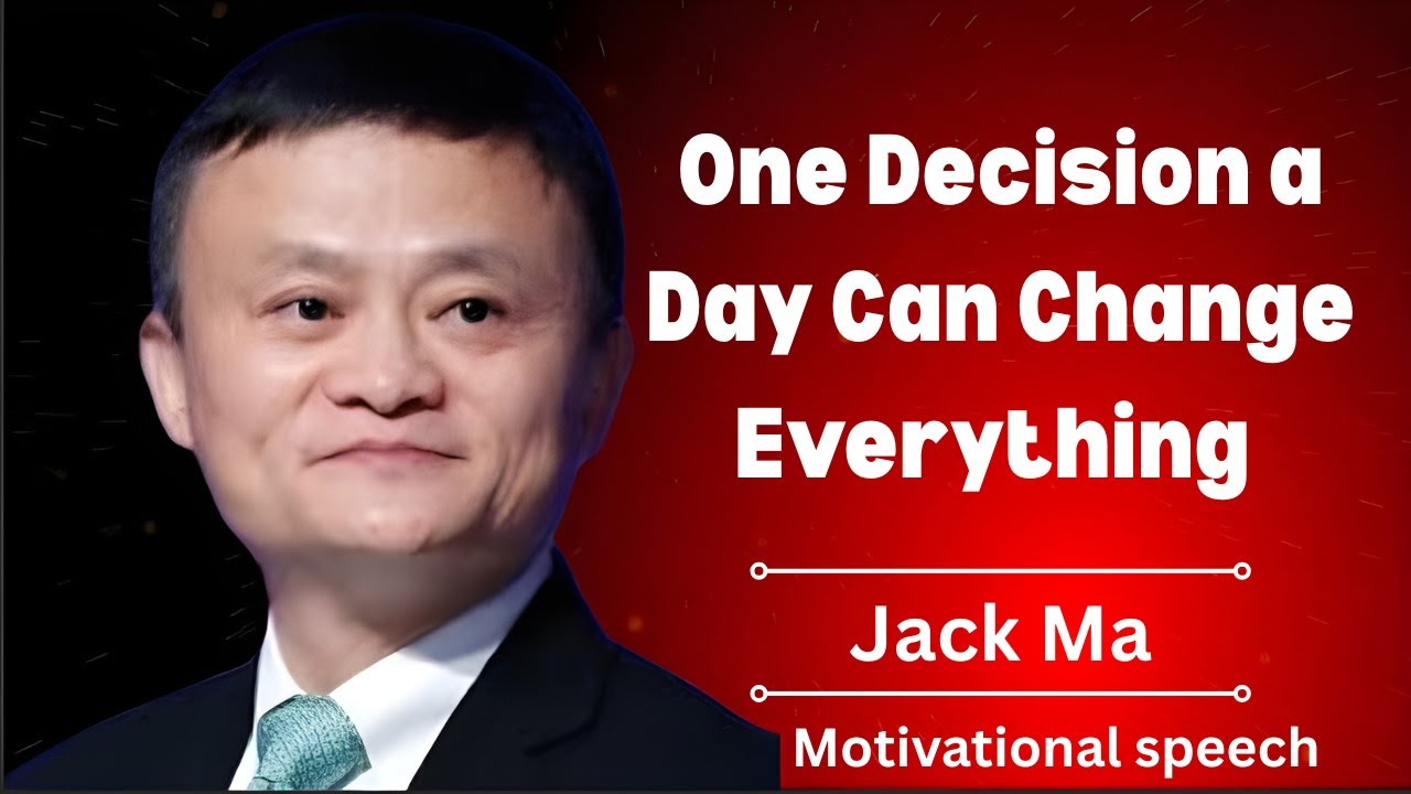 One Decision a Day Can Change Everything | Jack Ma Motivation