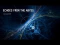 Echoes from the abyss 1 hour of deep dark ambient