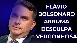 FLÁVIO BOLSONARO ARRUMA DESCULPA VERGONHOSA
