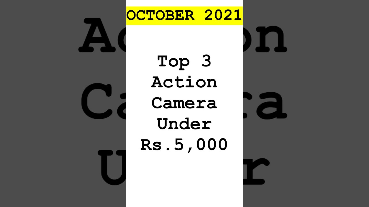 Action Camera Under Rs.5,000 [October 2021]