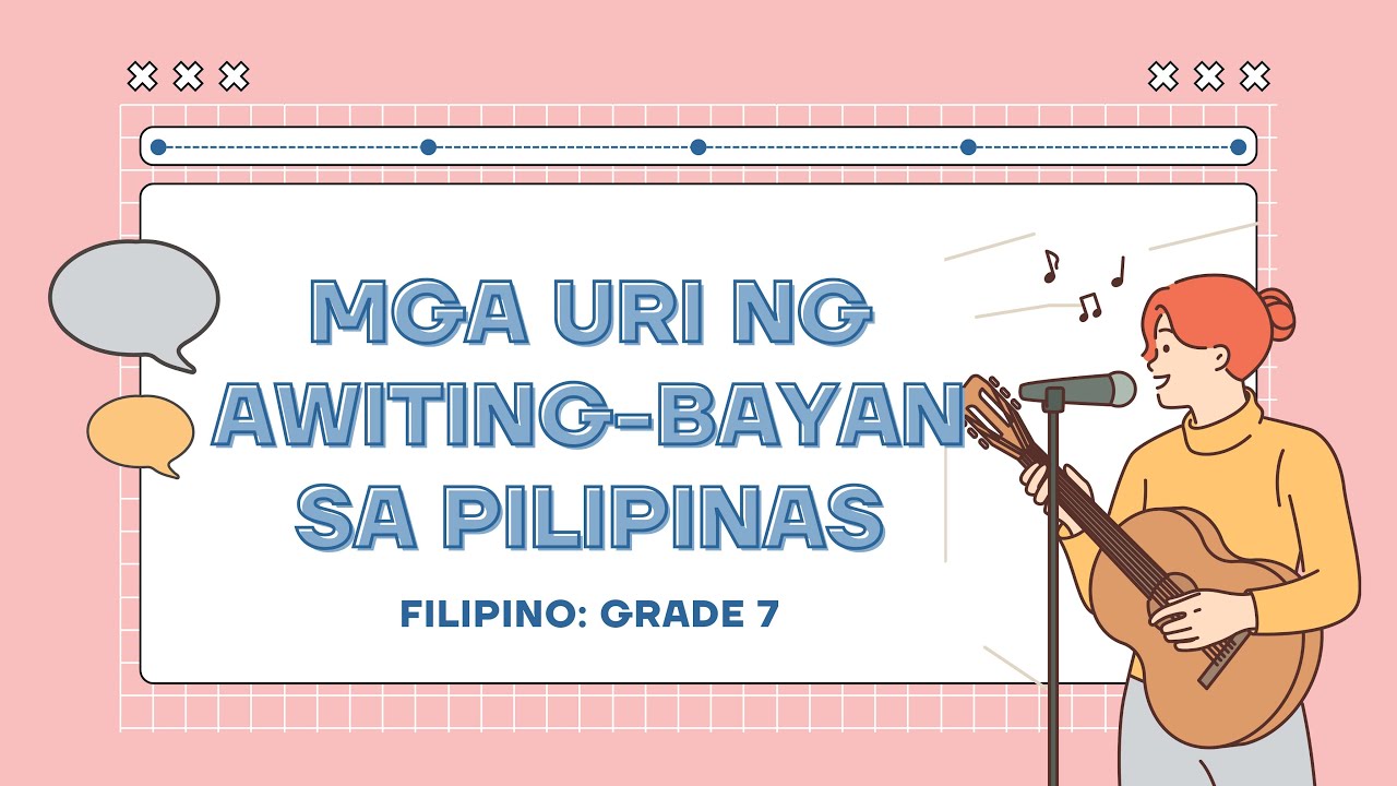 MGA URI NG AWITING-BAYAN SA PILIPINAS (Aralin sa Filipino 7)
