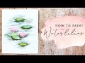 How to Paint Water Lilies