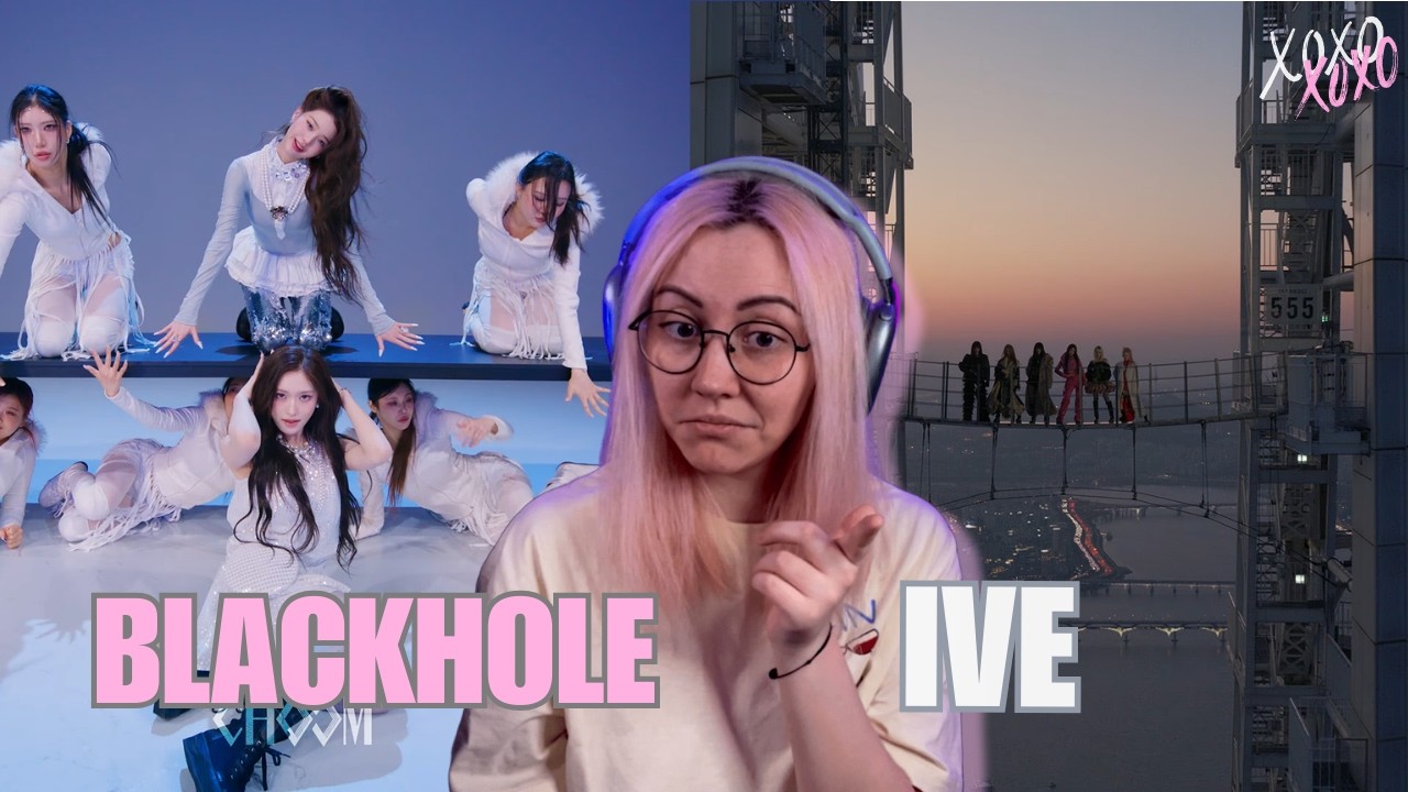 ОНИ НА ВЫСОТЕ! Реакция на IVE (아이브) 'BLACKHOLE' MV и STUDIO CHOOM | KPOP REACTION