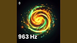 963 Hz Awakened Consciousness