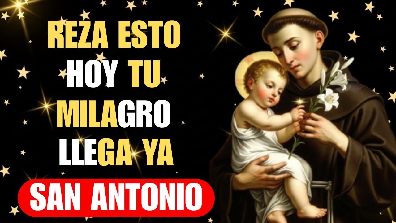¡SAN ANTONIO TE HA ELEGIDO HOY – REZA ESTO PARA RECIBIR TU MILAGRO RÁPIDO!