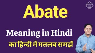 Abate meaning in Hindi | Abate ka matlab kya hota hai