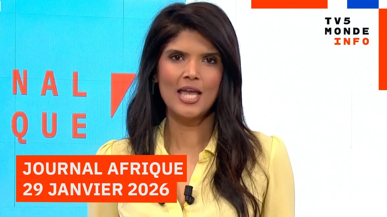 Le journal Afrique du jeudi 29 janvier 2026 sur TV5MONDE