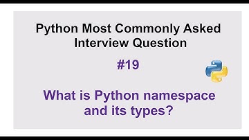Python Interview Questions #19 - What are namespaces In Python?