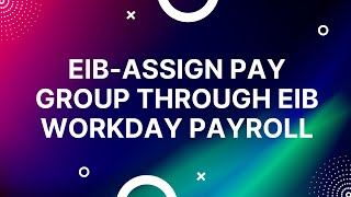 workday payroll: EIB Assign Pay group through EIB | workday course | workday tutorial |  workday