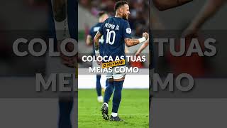 🇧🇷 Tutorial ➡️ Põe as tuas meias como o NEYMAR #tutorial #neymar #neymarjr