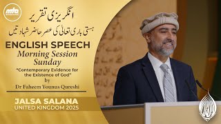 Contemporary Evidence for the Existence of God by Dr Faheem Younus Qureshi | Jalsa Salana UK 2025