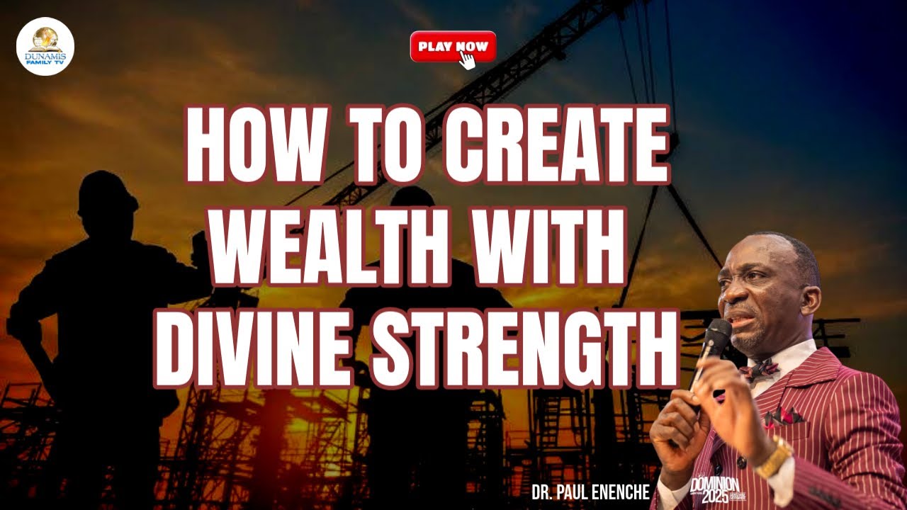 Dr. Paul Enenche Reveals TOP Secrets to Gaining Strength for Wealth Creation