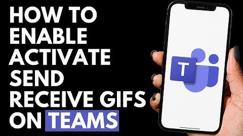 How To Enable Activate Send Receive GIFs on Microsoft Teams App