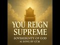 You Reign Supreme