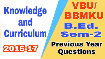 Knowledge and Curriculum || VBU B.Ed. Sem 2 Knowledge and Curriculum 2015-17 || eVidyarthi Adda