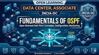 Open Learning - Data Center, Associate (JNCIA-DC)- Fundamentals of OSPF