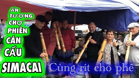 Chợ CÁN CẤU SIMACAI phiên chợ vùng cao  - NGƯỜI DU LỊCH THÍCH ĐIẾU CẦY