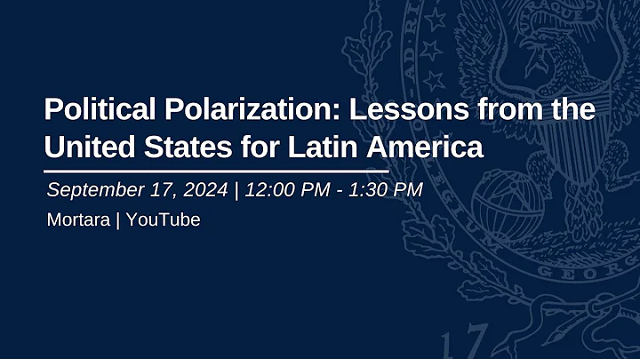 Political Polarization: US Lessons for Latin America