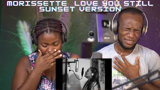 Morissette - Love You Still (Sunset Version) | REACTION!!