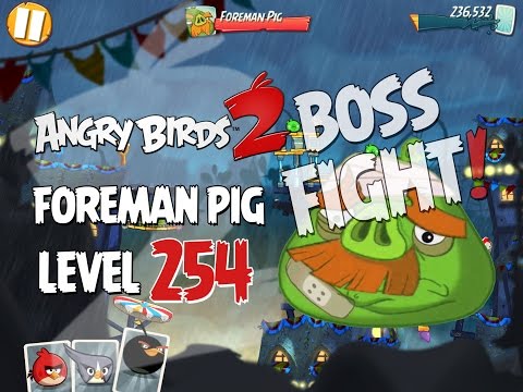 Angry Birds 2 Boss Fight 29! Foreman Level 254 Walkthrough