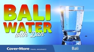 Can You Drink Bali Water? | Cover-More Travel Insurance screenshot 4