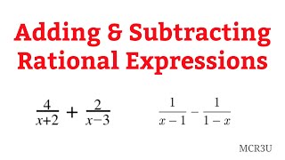 Adding & Subtracting Rational Expressions (MCR3U)
