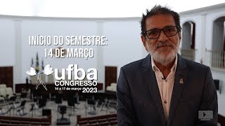 Semestre 2023.1 começa no dia 14/03 com o Congresso da UFBA