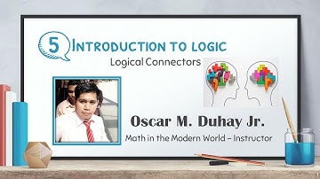 Introduction to Logic | Lesson 5 | Mathematics in the Modern World