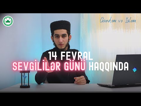 14 Fevral Sevgililər Günü Haqqında | Gündəm Və İslam