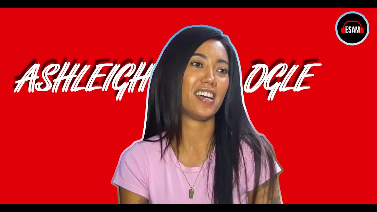 ESAM | Ashleigh Ogle talks on her upbringing, FLVME, A-REECE, TWC ...