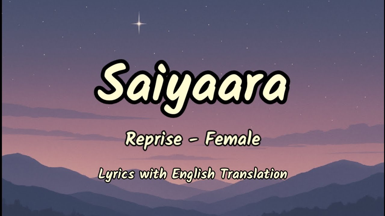 Saiyaara Reprise - Female (Lyrics/English Translation) | Shreya Ghoshal | Tanishk, Faheem, Arslan Saiyaara Reprise - Female (Lyrics/English Translation) | Shreya Ghoshal | Tanishk, Faheem, Arslan