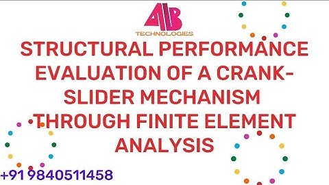 STRUCTURAL PERFORMANCE EVALUATION OF A CRANK-SLIDER MECHANISM THROUGH FINITE ELEMENT ANALYSIS