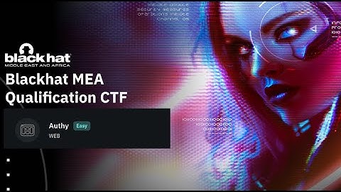 CTF -Authy - Web - BlackHat MEA Qualification (Arabic)