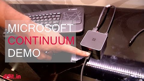 Microsoft Continuum for Windows 10 Demo | Digit.in