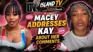 Macey Addresses Kay About Her Comments 