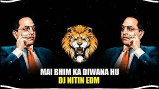 Mai Bhim Ka Diwana Hu ||EDM TRANCE FUL SONG|| DJ NITIN EDM (14 APRIL)