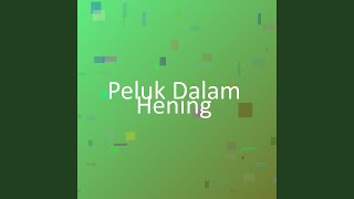 Peluk Dalam Hening
