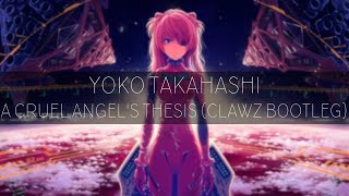 Yoko Takahashi - A Cruel Angel's Thesis (CLAWZ Bootleg) | Neon Genesis Evangelion OP