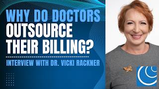Why Do Doctors Outsource Their Billing? Interview with Dr. Vicki Rackner