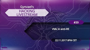 Hacking Livestream #39: VMs in anti-RE