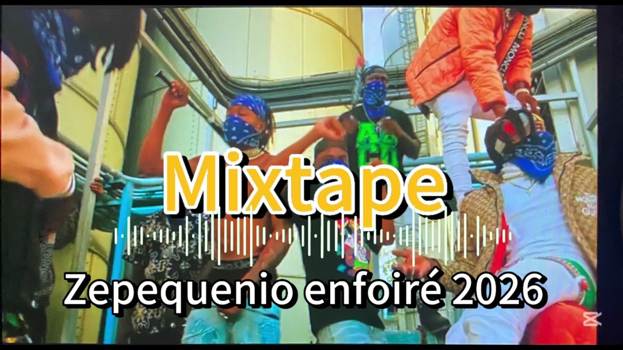 MIXTAPE ZEPEQUENIO ENFOIRÉ 2026