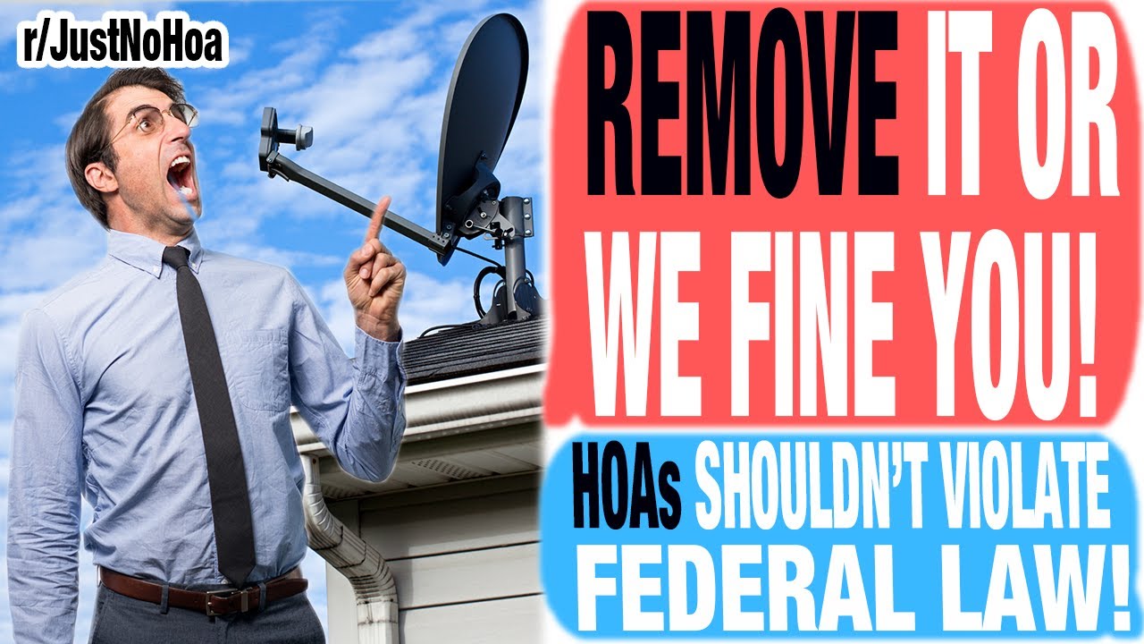 HOA Fined Me For My Satellite Dish&Violated Federal Law, I Tore Them A