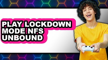 How to Play Lockdown Mode Nfs Unbound (full Guide)