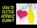 How to glitter acrylic blank keychains
