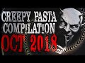 October 2018 Compilation | CreepyPasta Storytime